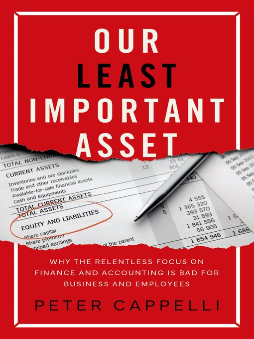 Title details for Our Least Important Asset by Peter Cappelli - Available